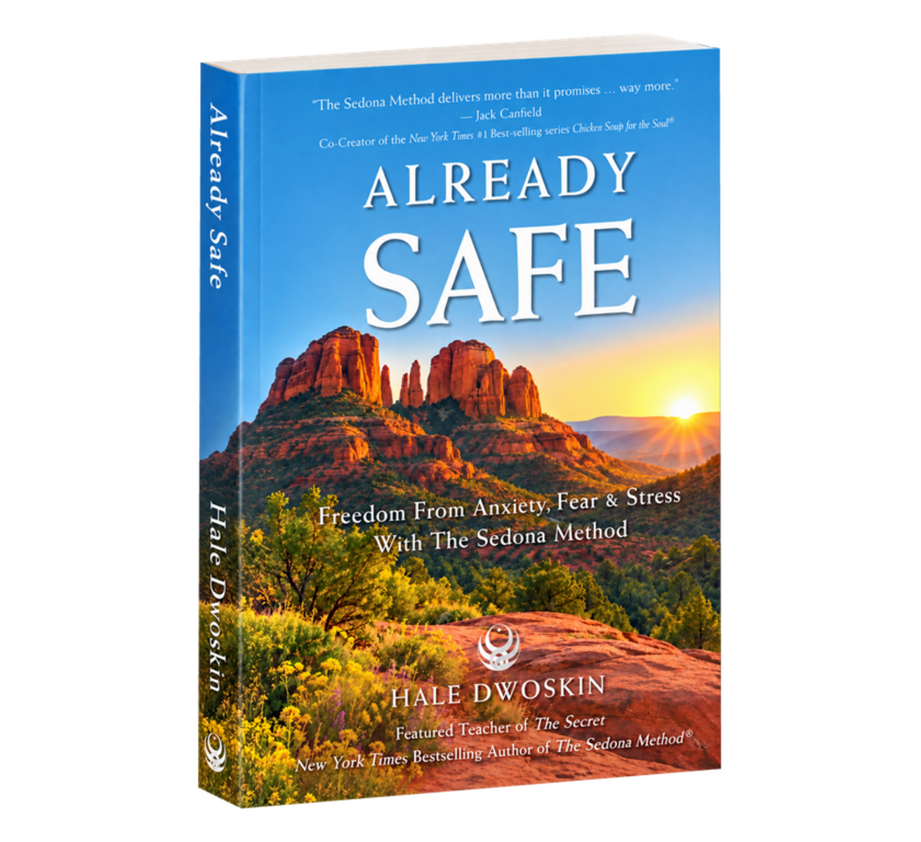 Already Safe: Freedom From Anxiety, Fear & Stress With The Sedona Method, by Hale Dwoskin